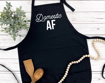 Domestic AF Apron | Funny Cooking Apron | Kitchen Apron | Mom Kitchen Apron | Grilling Apron | Baking Apron | Many Print Colors