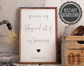 You Are My Today And All My Tomorrows Digital Download Print - Many sizes!