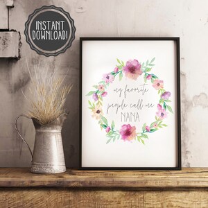 My Favorite People Call Me Nana Digital Download Print - Many sizes!