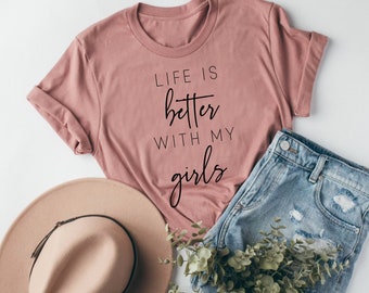 Mom Tee | Life Is Better With My Girl/ Girls Tee | Life Is Better With My Boy/ Boys Tee | Mom Life Tee | Mommy and Me Tee
