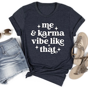 Me and Karma Vibe Like That | Concert Tee Shirt | Trendy Graphic Tee | Many Print Colors | Each Shirt Sold Separately