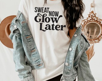 Sweat Now Glow Later Tee | Healthy Living Tee | Workout Tee | Gut Health Tee | Various Print Colors