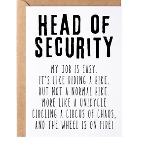 May include: A white card with black text that reads "HEAD OF SECURITY" and a humorous description of the job as being like riding a unicycle in a circus of chaos with the wheel on fire.