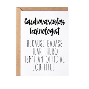 May include: A white card with black text that reads "Cardiovascular Technologist because badass heart hero isn't an official job title."