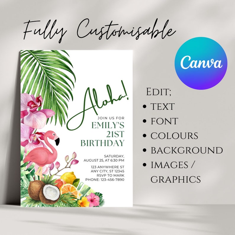 May include: A tropical-themed birthday invitation with a pink flamingo, flowers, and palm leaves. The text reads "Aloha! Join us for Emily's 21st Birthday. Saturday, August 25, at 6:30 PM. 123 Anywhere St. Any City, ST 12345. RSVP to Mark. Phone: 123-456-7890."