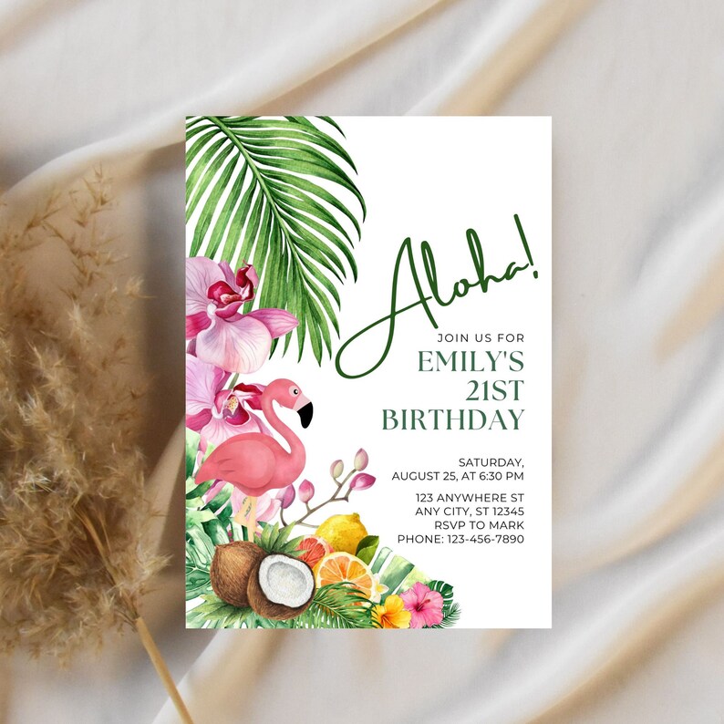 May include: A tropical-themed birthday invitation with a pink flamingo, orchids, palm leaves, coconuts, and citrus fruits. The text reads "Aloha! Join us for Emily's 21st Birthday. Saturday, August 25, at 6:30 PM. 123 Anywhere St. Any City, ST 12345. RSVP to Mark. Phone: 123-456-7890."