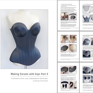 Op de afbeelding: Een donkergrijs korset met voorgevormde cups op een paspop, vergezeld van een meerdelige handleiding getiteld Making Corsets with Cups Part 3: Construction and Different Finishes door Barbara Pesendorfer, met diverse naai-instructies.