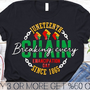 May include: Black t-shirt with a graphic design celebrating Juneteenth. The design includes the words "Juneteenth," "Chain Breaking Every Emancipation Day Since 1865," and raised fists in red, yellow, and green. The shirt also features SVG, DXF, EPS, JPG, and PNG file type icons.