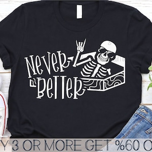 Never Better SVG, Skeleton in Coffin SVG, Funny Halloween SVG, Rock And Roll, Sarcastic Png, Files for Cricut, Sublimation Designs Downloads