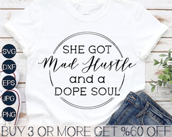 She Got Mad Hustle And A Dope Soul SVG, Girl Boss SVG, Hustle, Woman, Png, Svg Files For Cricut, Silhouette, Sublimation Designs Downloads