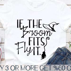 If The Broom Fits Fly It SVG, Funny Halloween Svg, Witchy Svg, Witch Svg, Shirt, Png, Svg Files for Cricut, Sublimation Designs Downloads
