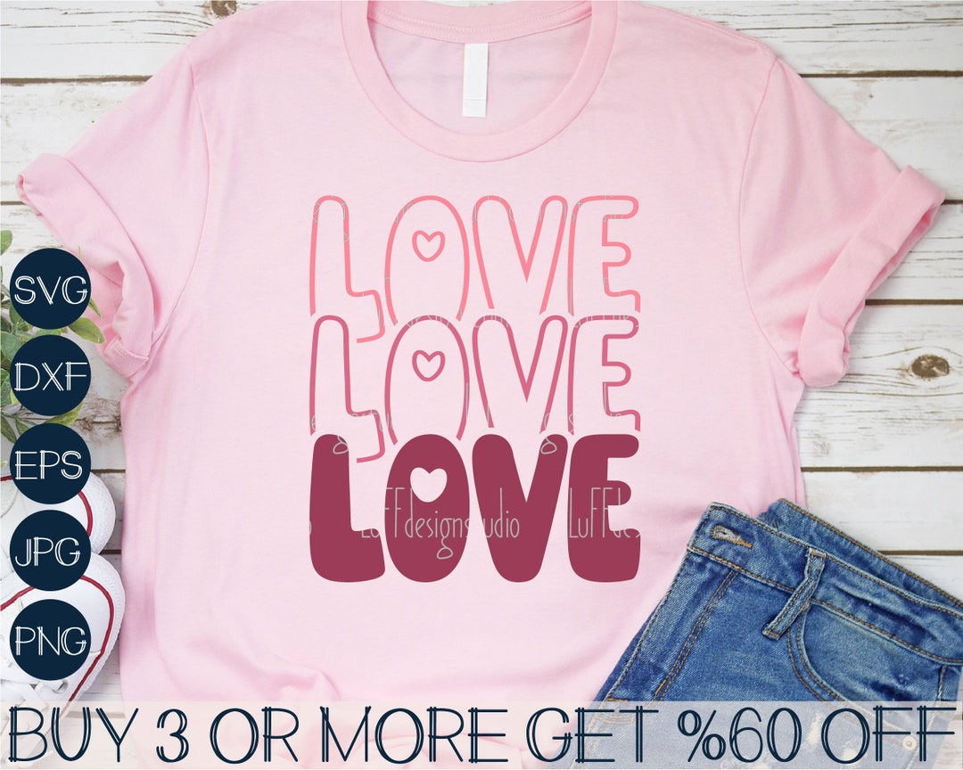 Love SVG, Valentine SVG, Valentines Day Shirt SVG, Stacked Love Png ...