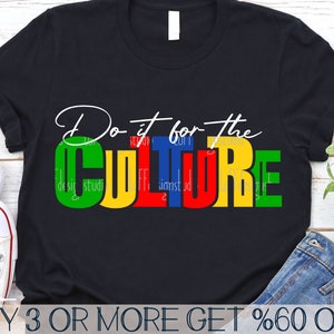 Juneteenth Svg, Black History SVG, Do It For The Culture SVG, Melanin, Shirt Svg, Png, Svg Files For Cricut, Sublimation Designs Downloads