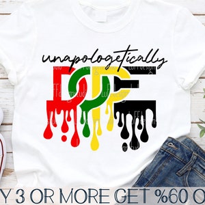 Juneteenth Svg, Black History SVG, Unapologetically Dope SVG, Dripping Dope Png, Shirt, Svg Files For Cricut, Sublimation Designs Downloads