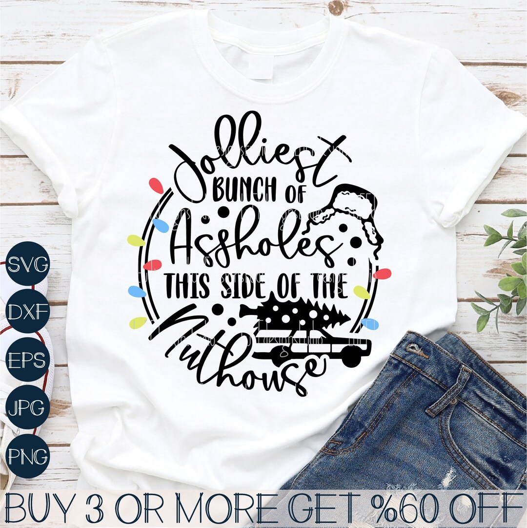 Jolliest Bunch of Assholes SVG, Funny Adult Christmas Shirt SVG ...