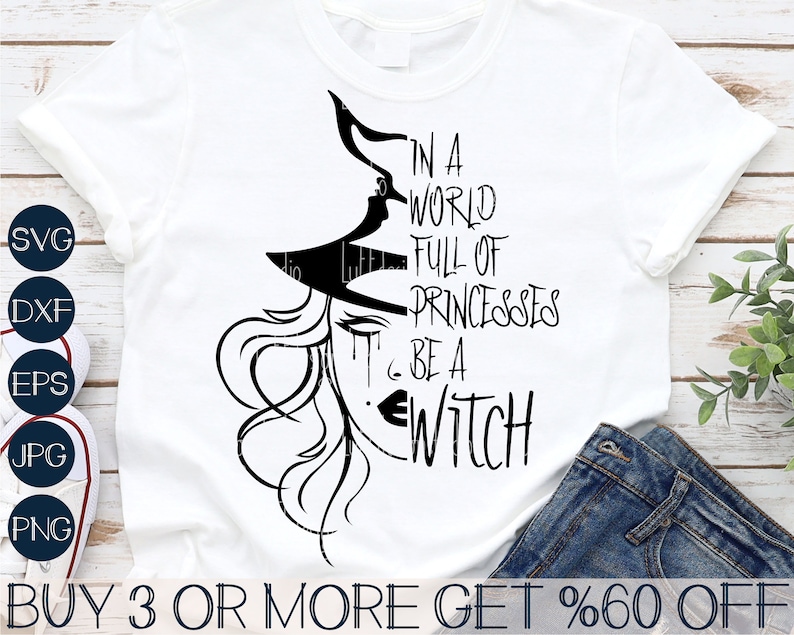 Sorcière SVG, SVG de sorcière, Halloween SVG, dans un monde plein de princesse être une sorcière, Png, Dxf, fichiers Svg pour Cricut, téléchargements de dessins par sublimation image 1