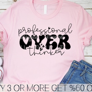 Professional Over Thinker SVG, Metal Health SVG, Funny Inspirational Svg, Self Love Svg, Png, File For Cricut, Sublimation Designs Downloads