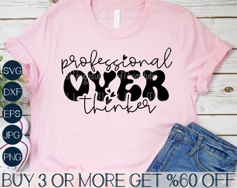 Professional Over Thinker SVG, Metal Health SVG, Funny Inspirational Svg, Self Love Svg, Png, File For Cricut, Sublimation Designs Downloads