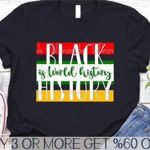 Juneteenth Svg, Black History Is World History SVG, Blm Shirt Svg, Melanin Svg, Png, Svg Files For Cricut, Sublimation Designs Downloads