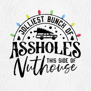 Jolliest Bunch of Assholes SVG, Funny Adult Christmas Shirt SVG ...