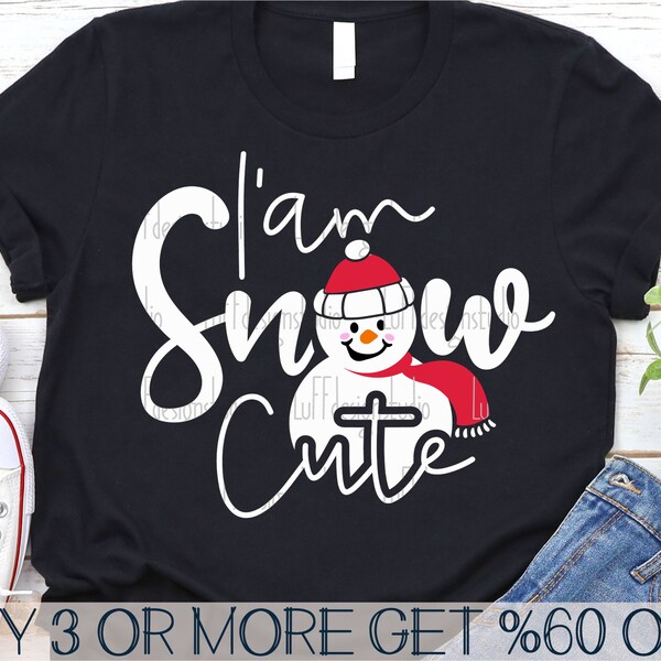 I'm Snow Cute SVG, Snowman SVG, Funny Christmas SVG, Kids Christmas Shirt Svg, Winter Png, Svg File For Cricut, Sublimation Design Downloads