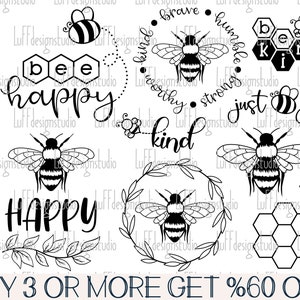 May include: Black and white digital design featuring bees and honeycomb with the text "bee happy", "just be you", "brave, humble, worthy, strong, kind" and "buy 3 or more get 60% off".