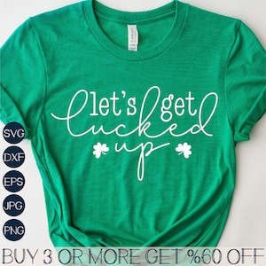 May include: Green t-shirt with white text that says "Let's get lucky up" with shamrock symbols on either side of the word "up".