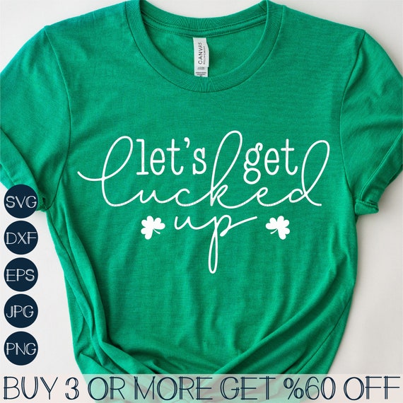 Let's Get Lucked Up SVG, Funny St Patricks Day SVG, Lucky SVG, Shamrock Svg, Png, Svg Files for Cricut, Sublimation Designs Downloads