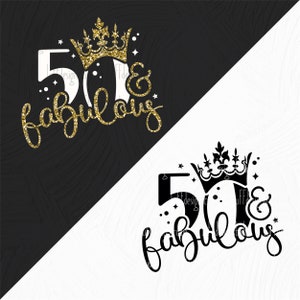 50º Aniversário SVG, 50 e Fabuloso SVG, Rainha do Aniversário SVG, É Meu Aniversário SVG, Coroa PNG, Arquivos para Cricut, Downloads de Designs de Sublimação imagem 2