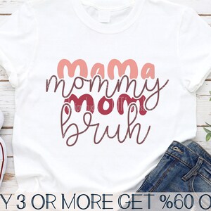 Mama Mommy Mom Bruh SVG, Mothers Day SVG, Mom Life SVG, Funny Mom Shirt Svg, Png, Svg Files For Cricut, Sublimation Designs Downloads