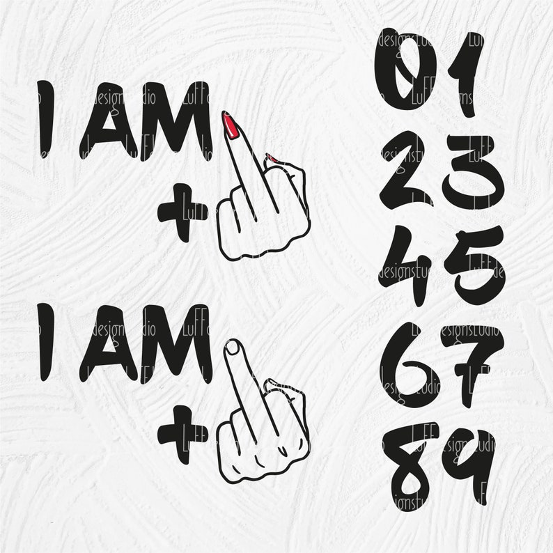 May include: Black and white graphic design with the text "I AM + I AM" and a hand with a middle finger raised. The design also includes the numbers 0 through 9 in a handwritten style.