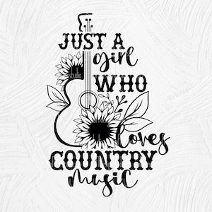 Puede incluir: Gr&aacute;fico en blanco y negro con la silueta de una guitarra adornada con girasoles y hojas. El texto dice: "Just a girl who loves country music."
