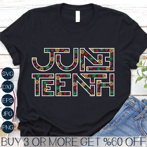 May include: A black t-shirt featuring the words "Juneteenth" in white outlined letters. The letters are filled with a pattern of yellow, red and green flowers. The text "BUY 3 OR MORE GET %60 OFF" is at the bottom of the shirt.