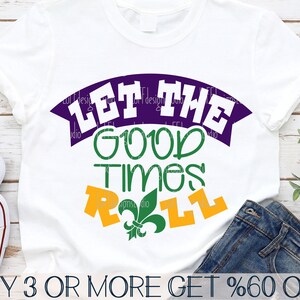 Mardi Gras SVG, Let The Good Times Roll SVG, Louisiana SVG, New Orleans Svg, Engraçado, Png, Arquivos para Cricut, Downloads de designs de sublimação