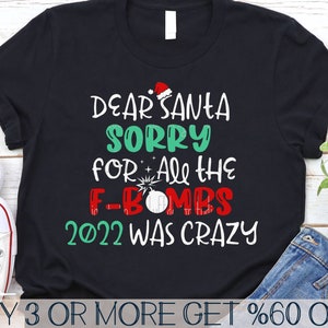 Caro Babbo Natale, scusa per tutte le bombe F, il 2022 è stato pazzesco SVG, maglietta di Natale divertente SVG, PNG, file SVG per Cricut, download di disegni per sublimazione