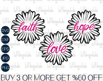 Faith Hope Love SVG, Daisy SVG, Easter SVG, Religious Svg, Sunflower Svg, Wildflower, Png, Files For Cricut, Sublimation Designs Downloads