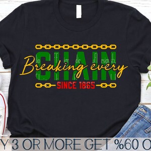 May include: Black t-shirt with gold chains and the text "Breaking every chain since 1865" in green and red letters.