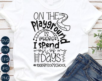 May include: White t-shirt with black text that reads "On the playground is where I spend most of my days #100DaysOfSchool".