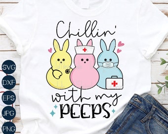 Chillin with My Peeps SVG, Nurse Easter SVG, Easter Bunny SVG, Funny Nurse Life Svg, Png, Files For Cricut, Sublimation Designs Downloads