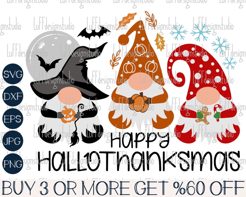 May include: A digital design featuring three gnomes dressed in Halloween, Thanksgiving, and Christmas costumes. The gnomes are wearing black, orange, and red hats and outfits. The text "Happy HalloThanksmas" is written in black below the gnomes. The text "BUY 3 OR MORE GET %60 OFF" is written in black at the bottom of the design.