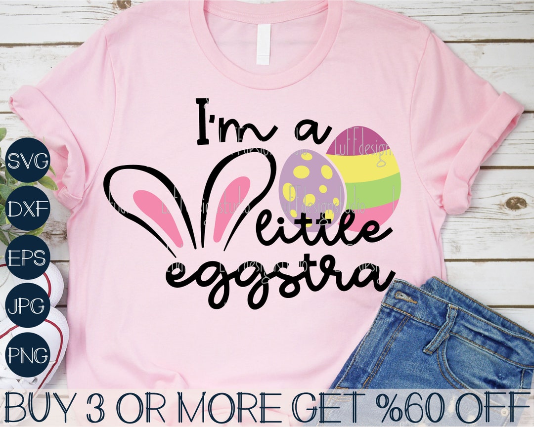 I'm A Little Eggstra SVG, Funny Kids Easter SVG, Toddler SVG, Newborn ...
