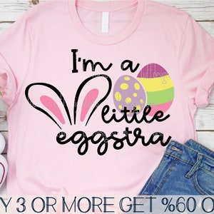 I'm A Little Eggstra SVG, Funny Kids Pasen SVG, peuter SVG, pasgeboren Svg, Easter Baby Png, bestanden voor Cricut, sublimatie ontwerpen downloads