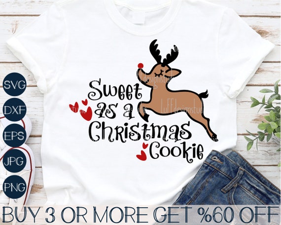 Reindeer SVG, Kids Christmas SVG, Sweet As A Christmas Cookie SVG, Funny Shirt Svg, Png, Svg Files For Cricut, Sublimation Designs Downloads