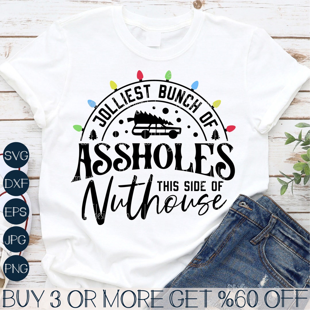 Jolliest Bunch of Assholes SVG, Funny Adult Christmas Shirt SVG ...