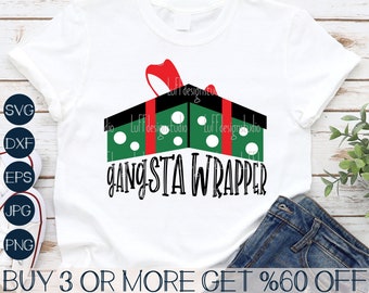 Gangsta Wrapper SVG, Funny Christmas Shirt Svg, Present SVG, Sarcastic, Sassy, Quote, Png, Files For Cricut, Sublimation Designs Downloads