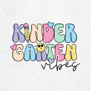 Kindergarten Vibes SVG PNG: Teacher Back to School Cricut File - Etsy