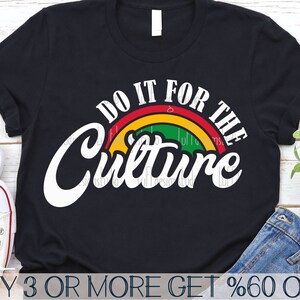 Do It For The Culture SVG, Juneteenth Svg, Black History SVG, African American Svg, Png, Svg Files For Cricut, Sublimation Designs Downloads