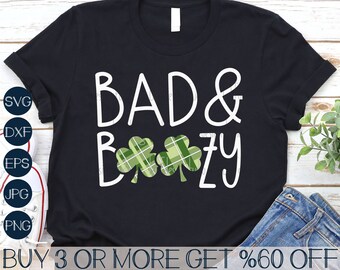 Bad and Boozy SVG, St Patricks Day SVG, Shamrock SVG, Funny St Patty's Day Shirt Svg, Png, Files for Cricut, Sublimation Designs Downloads