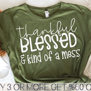 Thankful Blessed And Kind Of A Mess SVG, Fall SVG, Mom Life SVG, Teacher Svg, Thanksgiving Svg for Cricut, Sublimation Designs Downloads