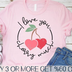 Funny Valentine SVG, I Love You Cherry Much SVG, Valentijnsdag shirt SVG, sarcastische png, bestanden voor de Cricut, downloads van sublimatieontwerpen